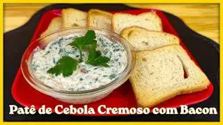 🧅🥓 Pat&ecirc; de Cebola Cremoso com Bacon Crocante | Receita R&aacute;pida e Irresist&iacute;vel 😋