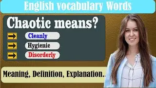 What does Chaotic mean? | What is Chaotic ? | Chaotic meaning in English | English Grammar