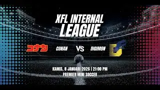 XFL INTERNAL LEAGUE WEEK 3 : CONAN VS DIGIMON