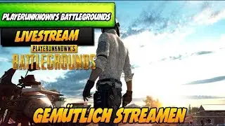 Gem&uuml;tlich PUBG Streamen