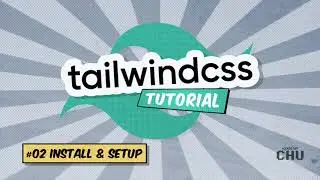 Tailwind CSS v1 | Tutorial Series | 02 Install And Setup