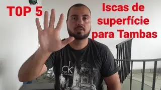 TOP 5 - Dicas de pesca - Iscas de superf&iacute;cie para tambas