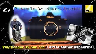 Dzien 2 Test - Voigtl&auml;nder 35 mm 1:2 0 APO Lanthar aspherical