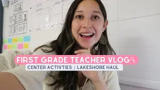 FIRST GRADE TEACHER WEEK IN THE LIFE | centers + lakeshore haul + apple activities