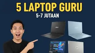 5 Laptop GURU & DOSEN TERBAIK 2025 (5-7 Juta) | Anti Lemot & Tahan Banting!