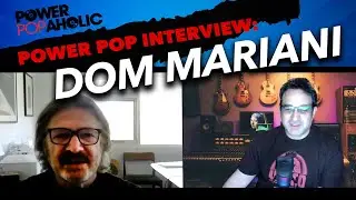 Dom Mariani | The Power Popaholic Interview
