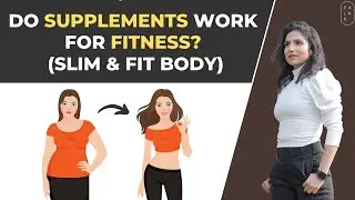 Do Supplements Work for Fitness? (Slim & Fit Body)