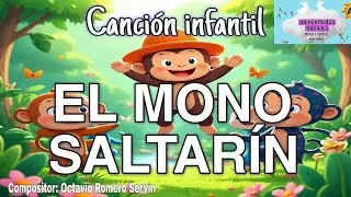 Salta,baila,canta y divi&eacute;rtete con : EL MONO SALTAR&Iacute;N. Canci&oacute;n infantil.Por.ORS.
