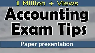 Accounting Paper Presentation Tips | Exam Tips | How to write in Accounts exam| Letstute Accountancy