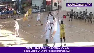 YAIR OLANO (México '09) CB Gran Canaria.Torneo Cadete-U16 Sant Vicenç de Montalt 2025