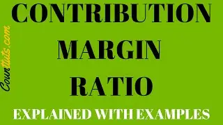 Contribution Margin Ratio | Explained with Example