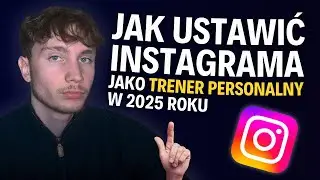 Jak Zoptymalizować Instagram Jako Trener Personalny (pod pozyskiwanie klient&oacute;w) w 2025 roku!