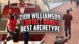 ZION WILLIAMSON POSTERIZERS!😈 NEW BEST ARCHETYPE NBA 2K18! 99 CONTACT DUNK, SPEED, & MID RANGE!🔥