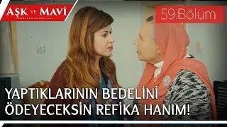 Aşk ve Mavi 59.Bölüm - Elmas ve Refika’nın arasındaki gerçekler!