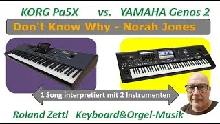 Vergleich KORG Pa5X vs. YAMAHA Genos 2 (Don't Know Why - Norah Jones)