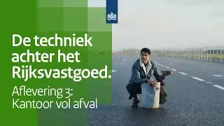 De techniek achter het Rijksvastgoed - Aflevering 3: Kantoor vol afval