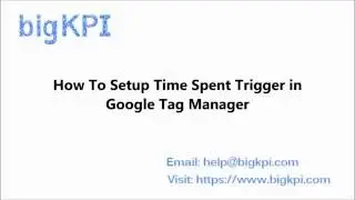 How To Setup Time Spent Trigger in Google Tag Manager