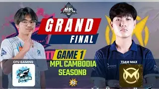 MPL KH S8 Grand Final game 1 CFU GAMING VS TEAM MAX