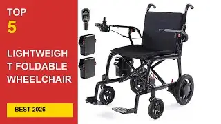 Best Lightweight Foldable Wheelchairs 2026 –  Electric & Manual Choices in 2026