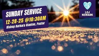 SUNDAY SERVICE 12-28-25 BISHOP BARBARA GLANTON PASTOR