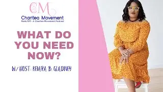 What Do You Need Now? | Mask/Off- A Charitea Movement Podcast | Host: Keiara B. Gladney