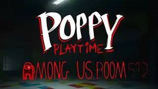 Poppy playtime VS among us boom 512