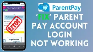 How to Fix Parent Pay Account Login Not Working 2024?