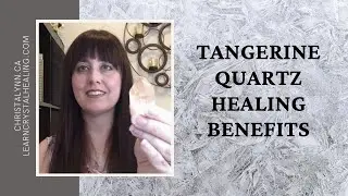 Healing with Tangerine Quartz