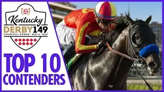 *UPDATED* TOP 10 CONTENDERS 2023 KENTUCKY DERBY | 149th RUN FOR THE ROSES