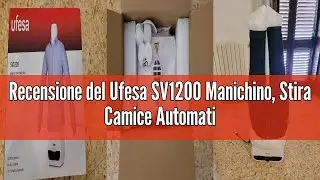 Recensione del Ufesa SV1200 Manichino, Stira Camice Automatico, Stiratore Verticale 1200 W, Deodora