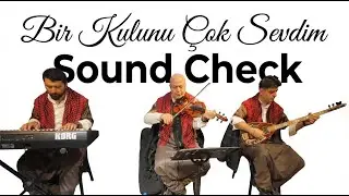 ‘ Bir Kulunu Çok Sevdim  ‘ - Sound Check