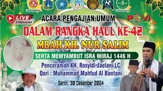 LIVE : ACARA PENGAJIAN UMUM || DALAM RANGKA HAUL KE - 42 || MBAH KH. NUR SALIM