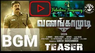 Vanangamudi Teaser BGM | Arvind Swami | Ritika Singh | D.Imman | Fabulous Frequency