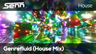 Senn - Genrefluid (House Mix)