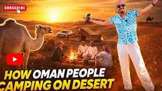 Camping in Desert With Omani People |SAMA AL WASIL DESERT CAMP|