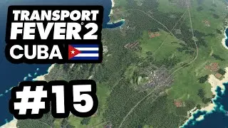 Expanding The HIGH SPEED NETWORK - Transport Fever 2 Cuba #15