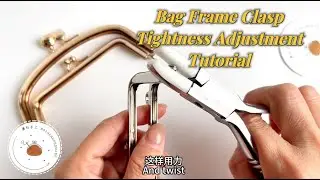 Tutorial | 4 Ways to adjust the tightness of kiss-lock clasp bag frame by Mozhen Handmade (Eng Sub)
