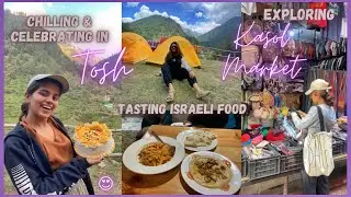 Exploring kasol market + Tasting Israeli food in Kasol | Celebrating & Chilling in Tosh #ruvlogs