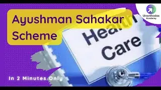 Ayushman Sahakar Scheme | #GovernmentSchemes | Unorthodox Academy