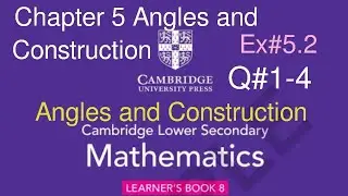Ex#5.2 Q#1-4 | Chapter #5 Angles and Constructions | Cambridge lower Secondary Mathematics Book 8