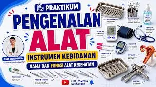 PENGENALAN ALAT INSTUMEN KESEHATAN: JENIS DAN FUNGSI ALAT INSTRUMEN KEBIDANAN
