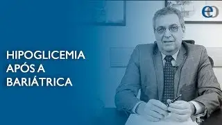 Hipoglicemia após a bariátrica