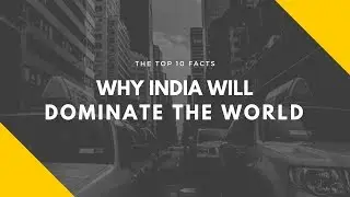 ✔ The TOP 10 facts why India will DOMINATE the world!!