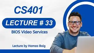 CS401 | Lecture 33 | BIOS Video Services