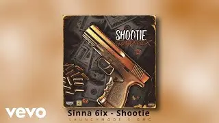 Sinna 6ix - Shootie (Official Audio)