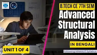 Advanced Structural Analysis | MAKAUT | CE | Civil Enginnering | 7th Sem