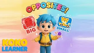 Learn Opposites for Kids 🔄 | Big vs Small, Fast vs Slow | Koko Learner