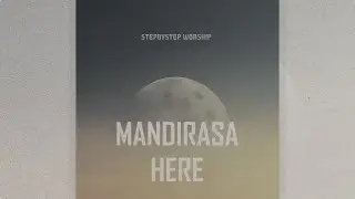 Stepbystep Worship - Mandirasa Here (Official Audio)