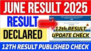 IGNOU Results 12th Update 2025 IGNOU Result Update June 2025 IGNOU Result 12th update 2025 Result 