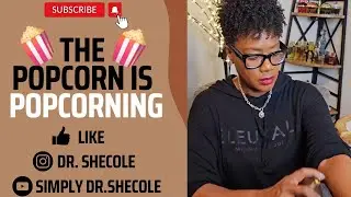The Popcorn Accord....🔥 Simply Dr.SheCole 🔥
